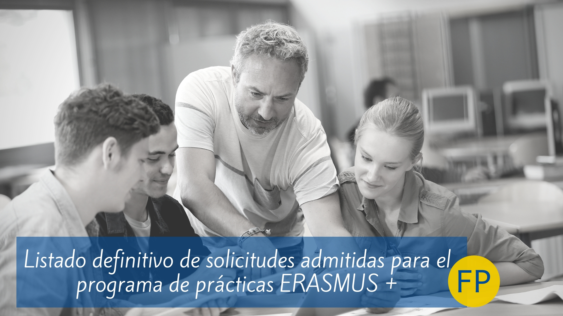 Listado definitivo de solicitudes admitidas para el programa de prácticas ERASMUS +